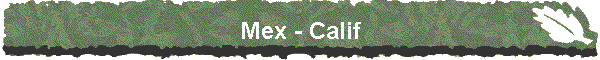 Mex - Calif